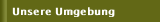 Unsere Umgebung