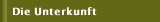 Die Unterkunft